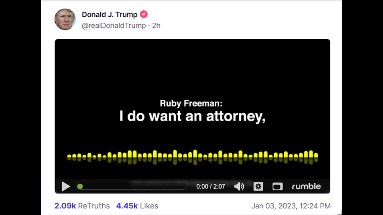 Donald J Trump TS post Jan 03, 2023, 12:24 PM 3. Ruby Freeman, I do want an attorney"