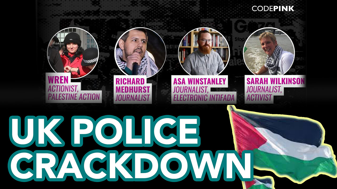 Resisting Repression: Codepink with Richard Medhurst, Palestine Action & Others on UK Crackdown