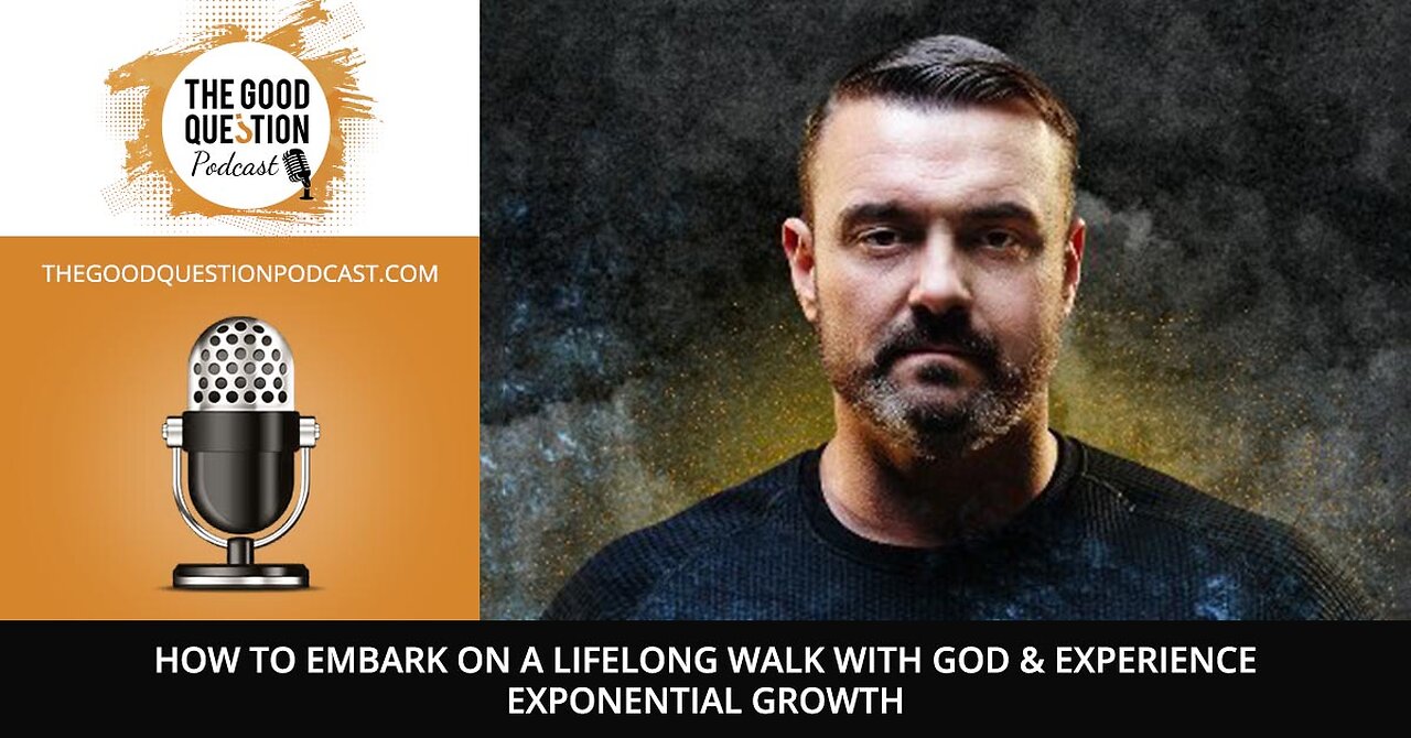 How to Embark on a Lifelong Walk With God & Experience Exponential Growth