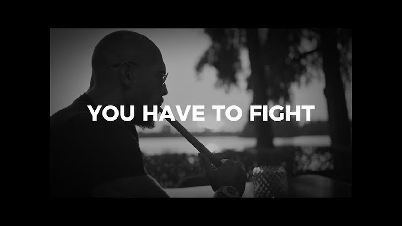 Andrew Tate - YOU HAVE TO FIGHT