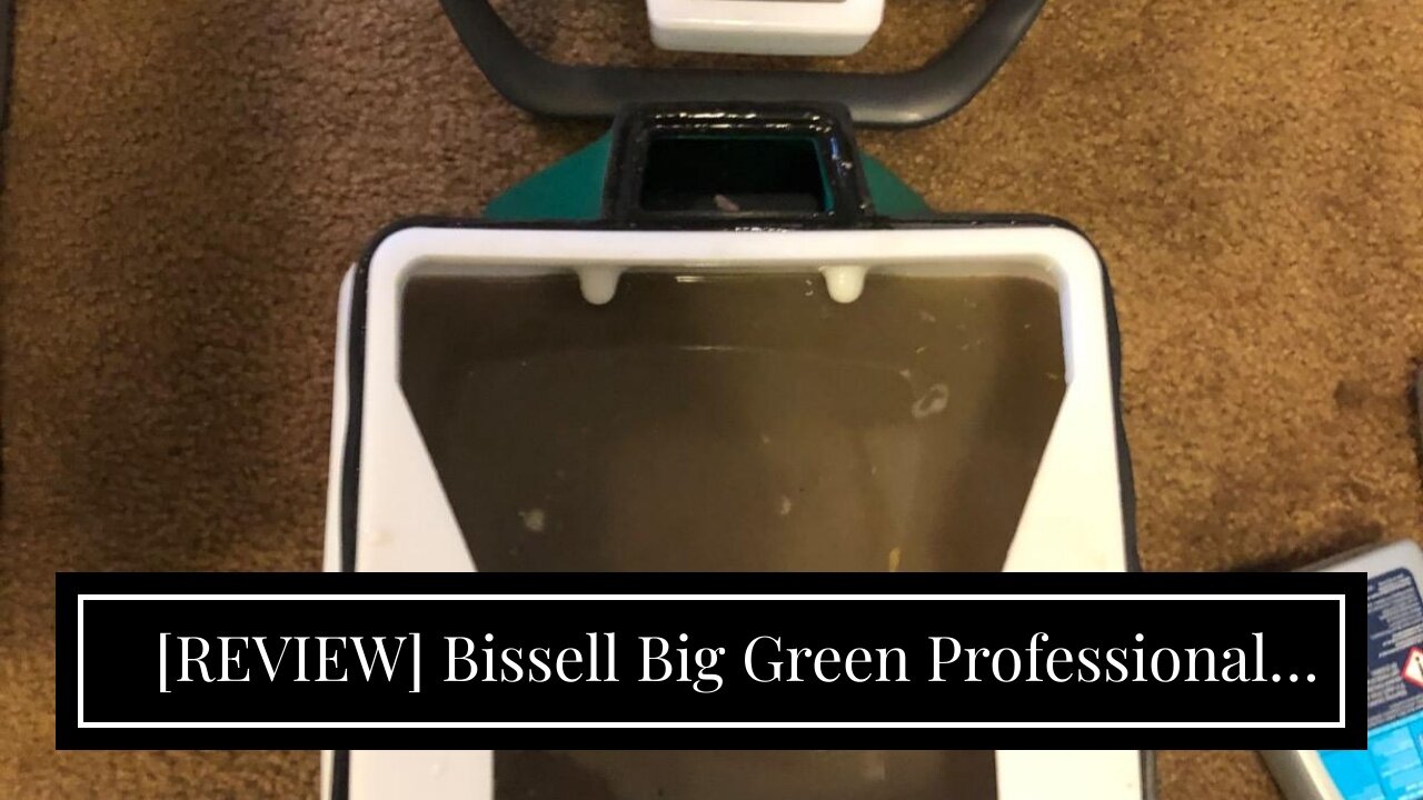 [REVIEW] Bissell Big Green Professional Carpet Cleaner