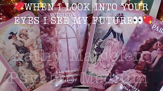 💖WHEN I LOOK INTO YOUR EYES I SEE MY FUTURE👀💖COLLECTIVE LOVE TAROT READING💓✨