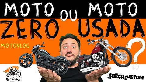 Moto ZERO ou Moto USADA? Parece óbvio, mas não é!!