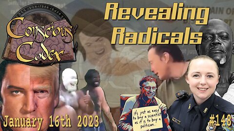 Conscious Codex 148: Revealing Radicals