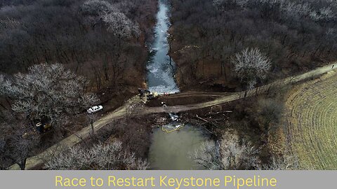 Race to Restart Keystone Pipeline