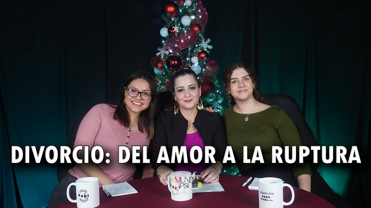 Mundo Psi Capitulo 16. Divorcio: Del amor a la ruptura