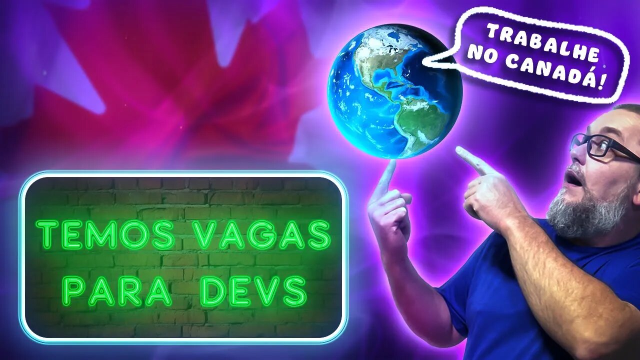 O guia EFETIVO para conquistar uma vaga no Canadá (para Desenvolvedores) | #78