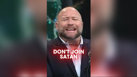 Alex Jones Can't Join Satan - 4/2/20