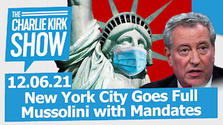 New York City Goes Full Mussolini with Mandates | The Charlie Kirk Show LIVE 12.06.21