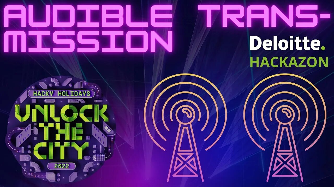 Hacky Holidays 2022 - Unlock the City: AUDIBLE TRANSMISSION