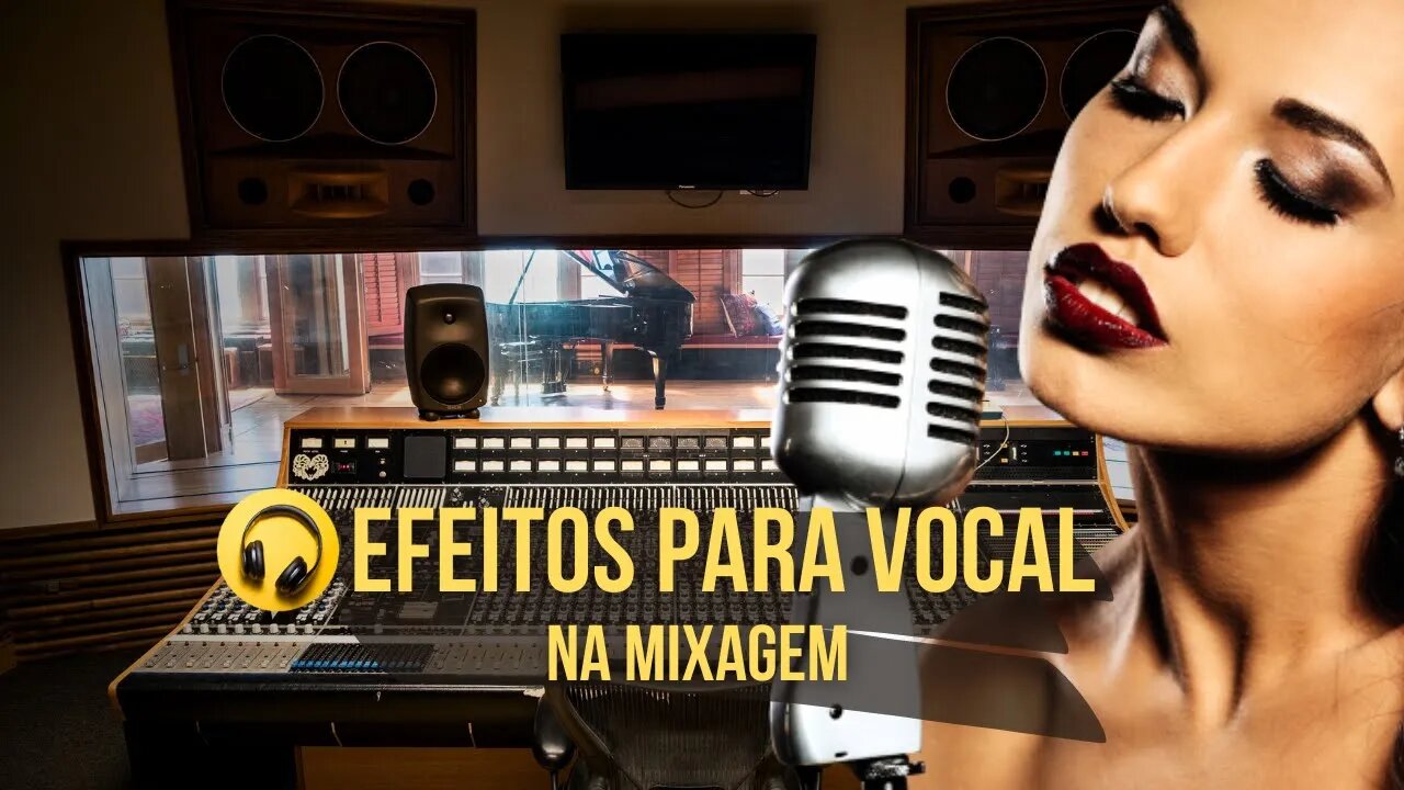 Confira Efeitos para Vocal na Mixagem