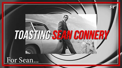 A Toast to Sean Connery - Dr. No