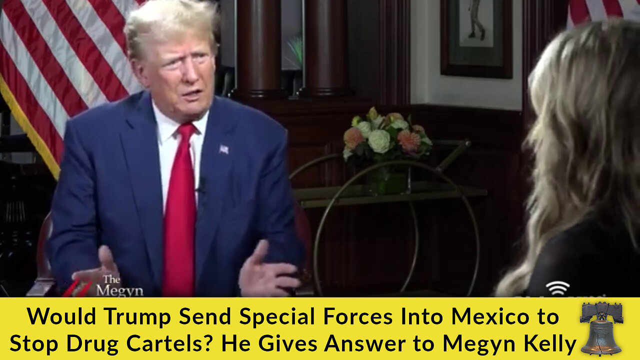 Would Trump Send Special Forces Into Mexico to Stop Drug Cartels? He Gives Answer to Megyn Kelly