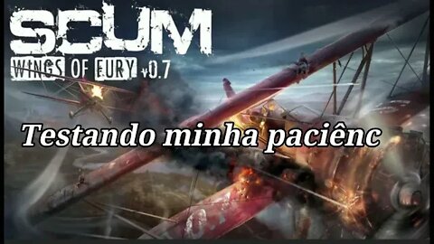 SCUM - Testando minha paciência