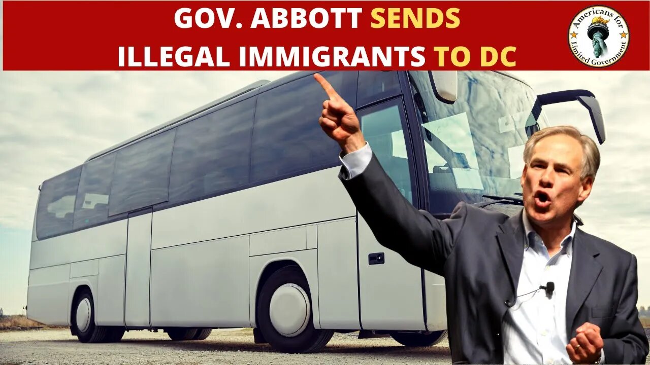 Governor Greg Abbott Sending Illegal Immigrants to DC