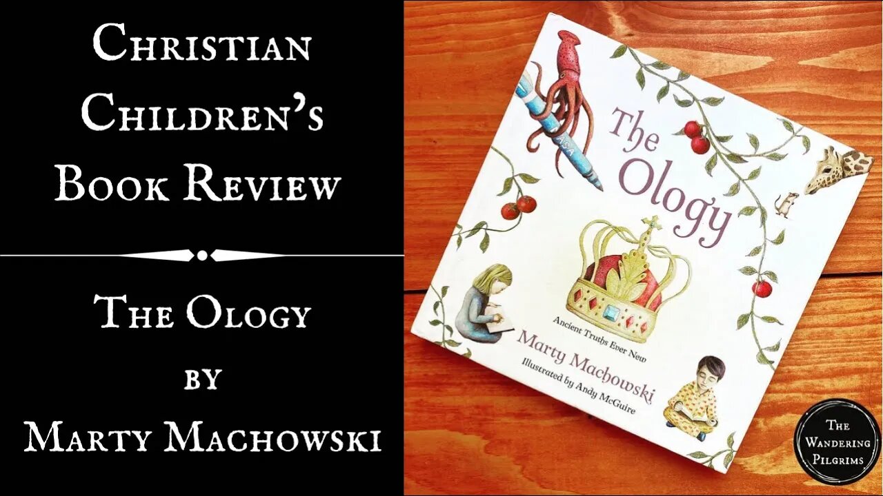 Children’s Book Review & Recommendation - The Ology by Marty Machowski