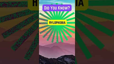 Face your Hylophobia!