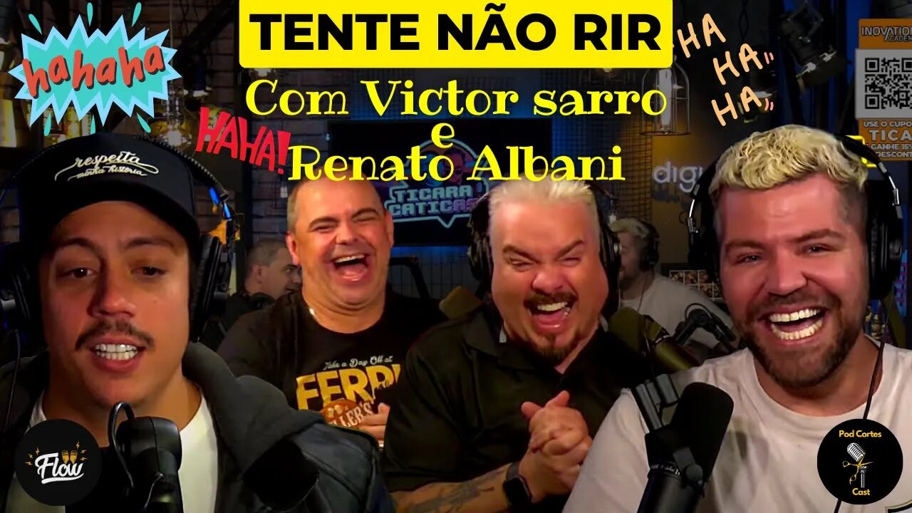 TENTE NÃO RIR VICTOR SARRO E RENATO ALBANI - TICARACATICAST