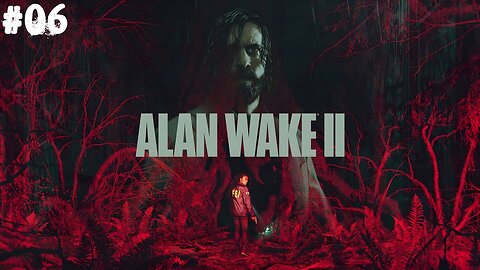 Alan Wake 2 |06| Oui, je dois regarder ma carte toute les secondes