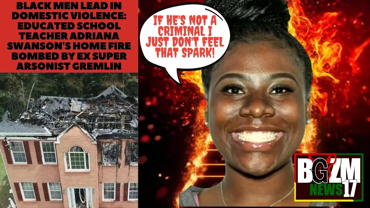 Black Men Lead In Domestic Violence: School Teacher Adriana Swanson's Home Fire Bombed By Ex Lover