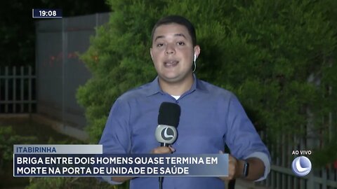 Itabirinha: Briga entre dois homens quase termina em morte na porta de unidade de saúde