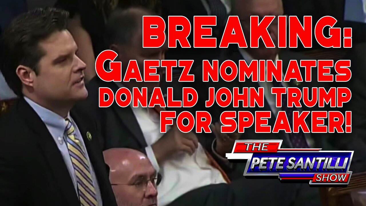 BREAKING: Matt Gaetz Nominates Donald John Trump For Speaker!