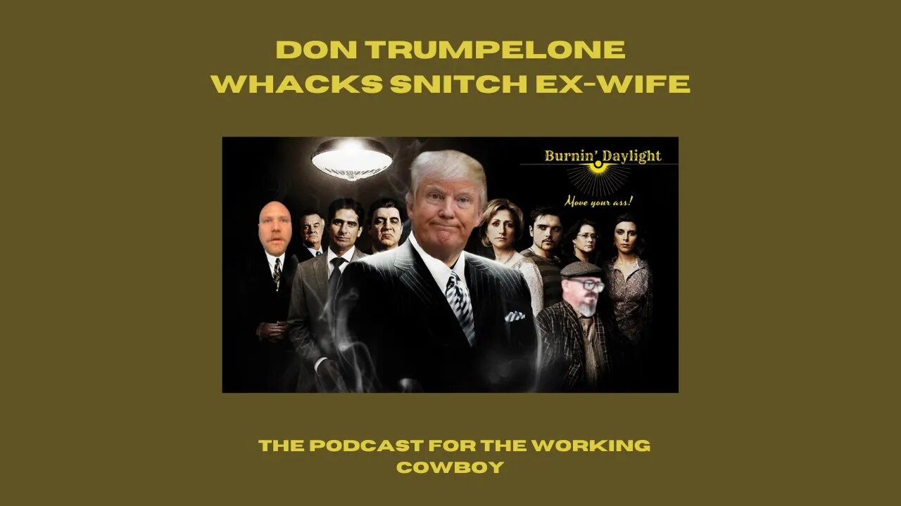 Don Trumpelone WHACKS Snitch Ex-Wife