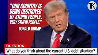 Trump on National Debt: "We’re Spending Money Like Drunken Sailors."