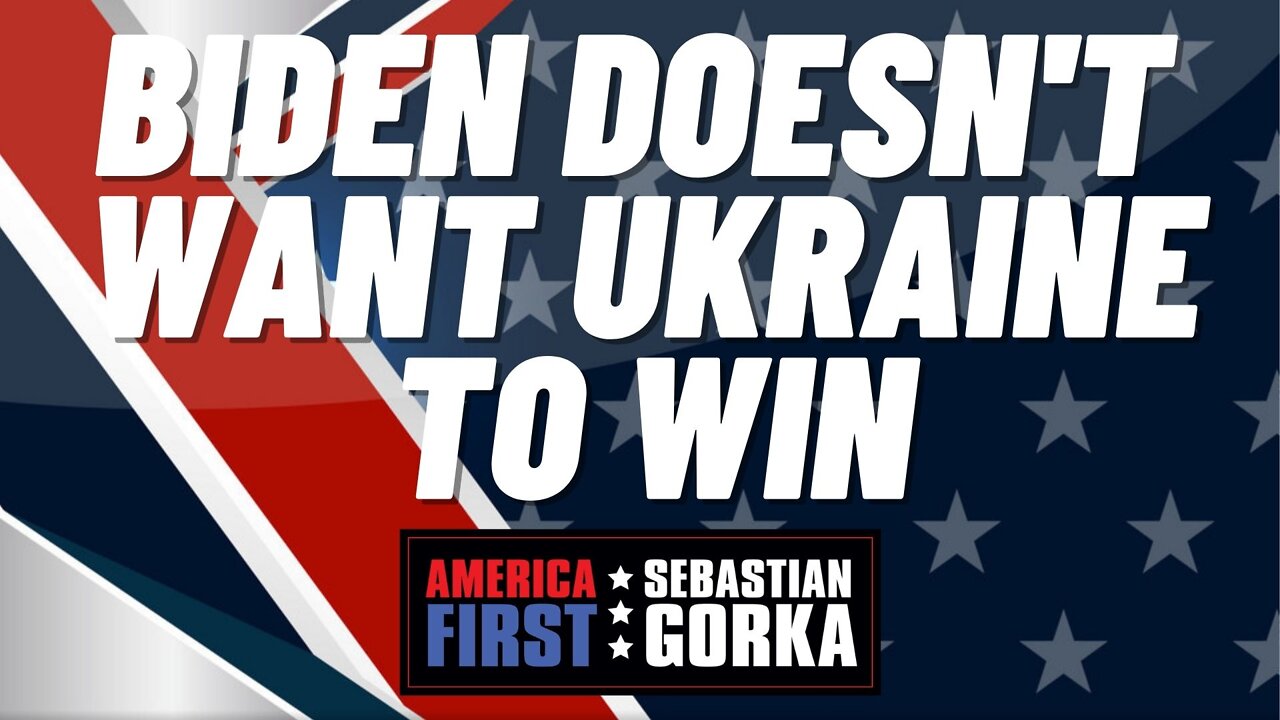 Biden doesn't want Ukraine to win. Robert Wilkie with Sebastian Gorka on AMERICA First