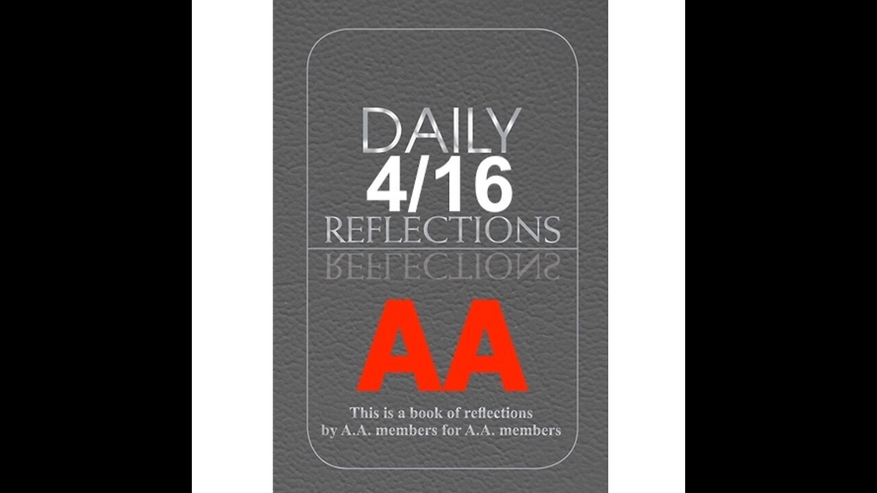 Daily Reflections – April 16 – A.A. Meeting - - Alcoholics Anonymous - Read Along