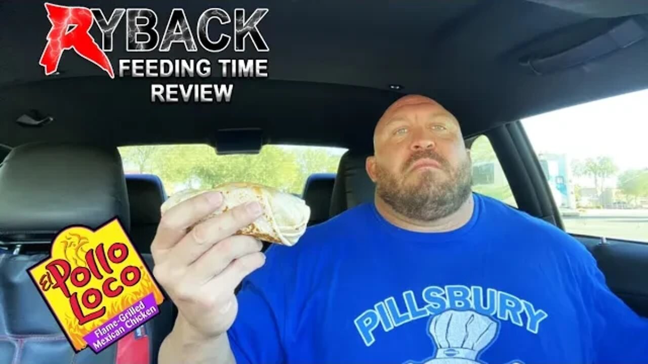 El Pollo Loco Vegan Chicken Burritos Ryback Feeding Time Review