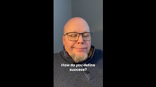 How do you define success?