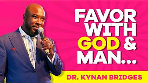 Favor With God AND Man…