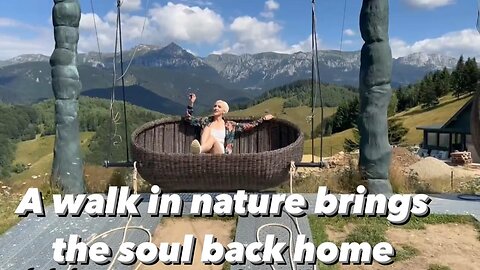 a walk in nature brings the soul back home