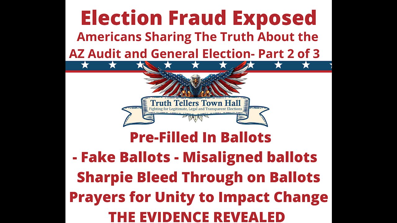AZ Truth Tellers Town Hall- Election Fraud Evidence Exposed Part 2 of 3