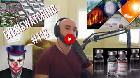 EyesIsWatching #148 - Puppet Show Politics, Climate Scams, Worldwide Conflicts, 3 in 1 Zombie Shots