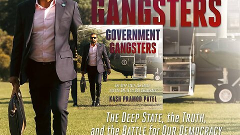 Government Gangsters by Kash Patel