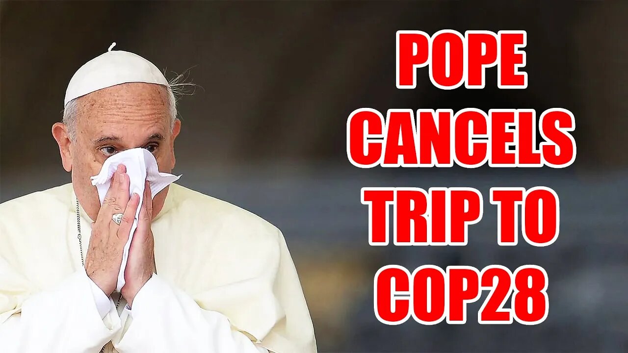 Pope Cancels Trip to COP28 Climate Summit Due To Flu. Letters Written For The Faithful