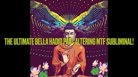 Warning ⚠️ The Ultimate Bella Hadid Past Altering MTF Subliminal!