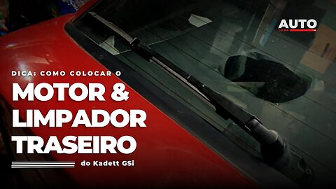 TUTORIAL: Como colocar o MOTOR E LIMPADOR TRASEIRO do Kadett GSi!