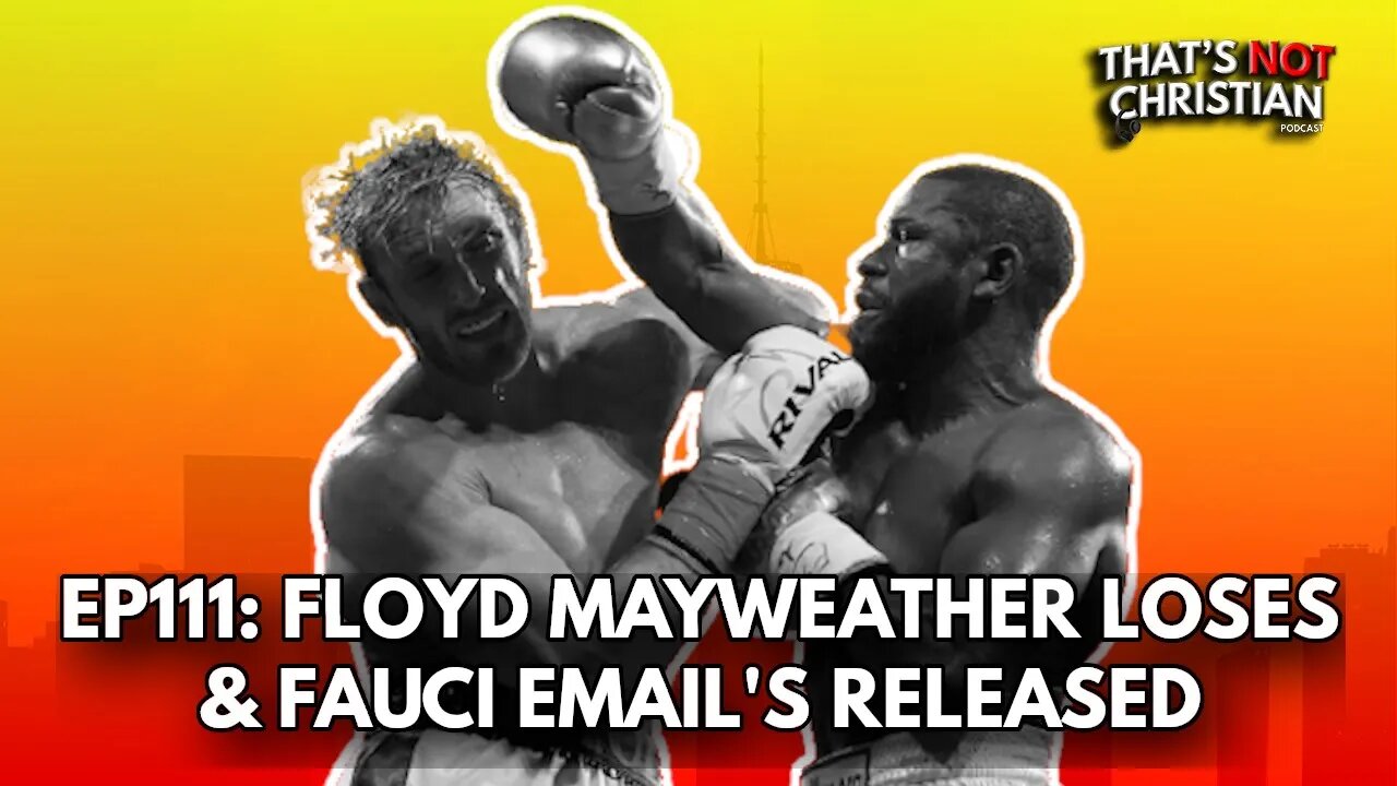 EP111- FLOYD MAYWEATHER LOSES AND FAUCI EMAILS RELEASED