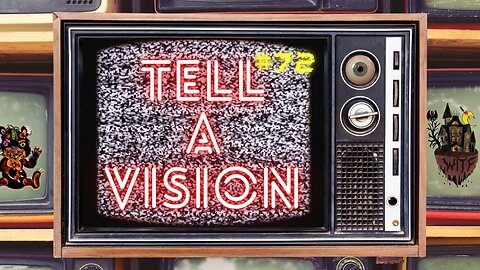 WITF #72 - Tell A Vision Pt.2