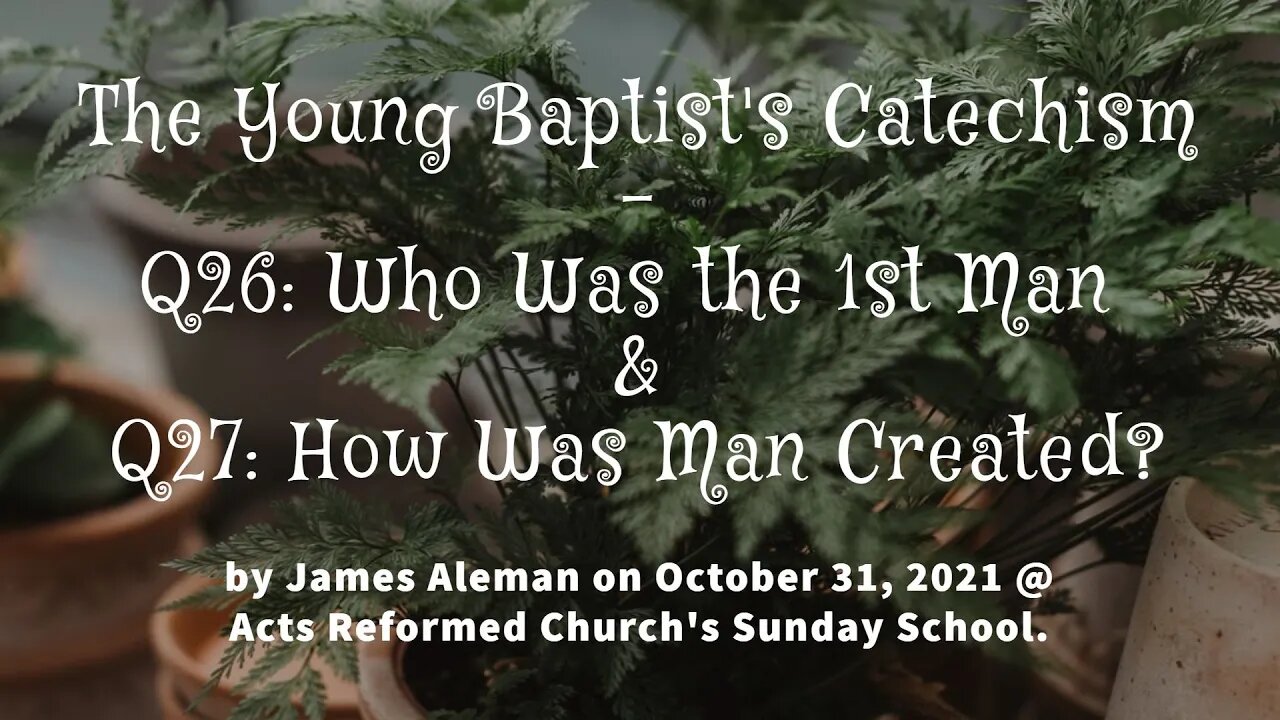 Question 26: Who Was the 1st Man? & Question 27: How Was Man Created?