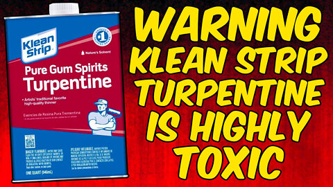 WARNING KLEAN STRIPS TURPENTINE IS HIGHLY IMPURE & TOXIC!