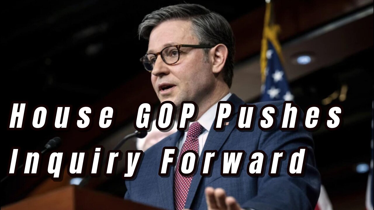 House GOP Pushes Impeachment Inquiry Forward.