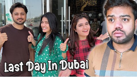 Last Day In Dubai 😭 | Abu Dhabi Pohonch Gaye 😍