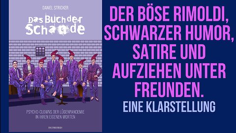Der Böse Rimoldi, Schwarzer Humor, Satire und Aufziehen unter Freunden. Eine Klarstellung.