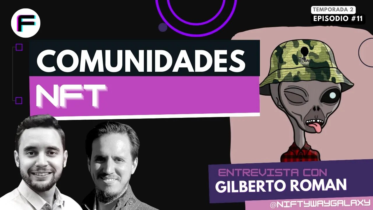 Comunidades NFT ft. Gilberto Roman (The Nifty Way Galaxy) | Futurovers #T2EP11