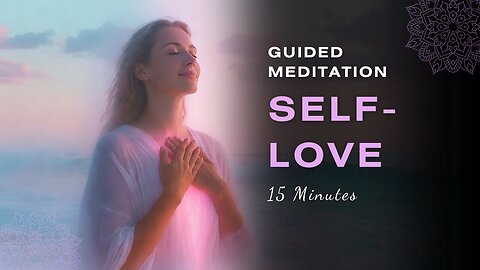 Self-Love Meditation | 15 Minutes to Build Confidence and Inner Peace