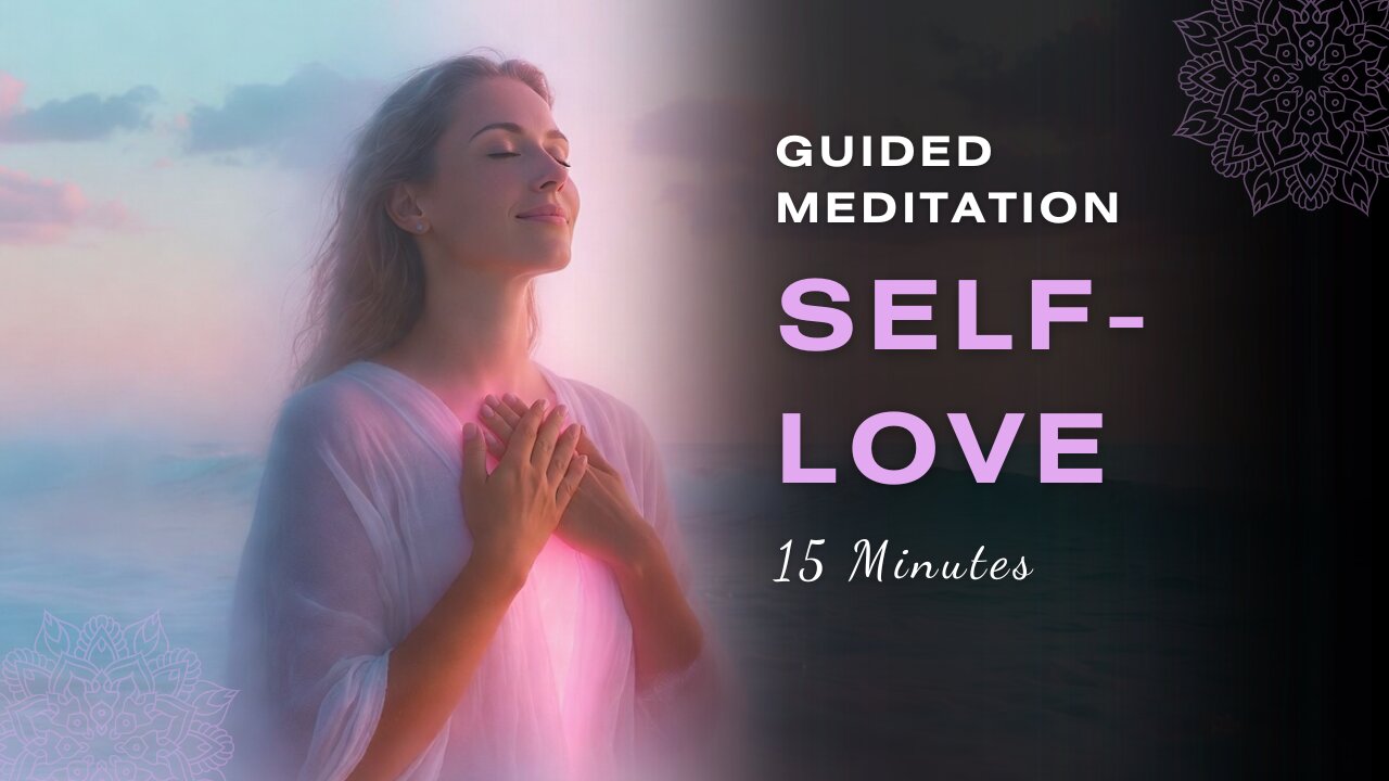 Self-Love Meditation | 15 Minutes to Build Confidence and Inner Peace